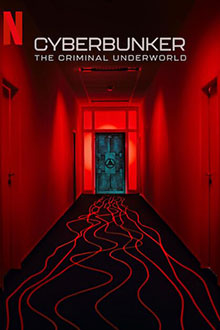 Cyberbunker: The Criminal Underworld (2023) ไซเบอร์บังเกอร์: โลกอาชญากรรมใต้ดิน